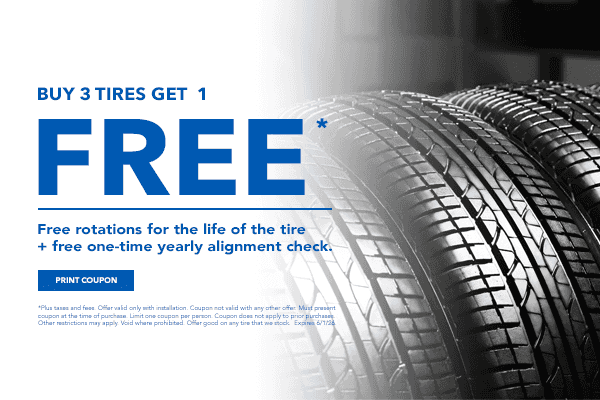 BUY 3 TIRES GET 1 FREE * Free rotations for the life of the tire + free one-time yearly alignment check.