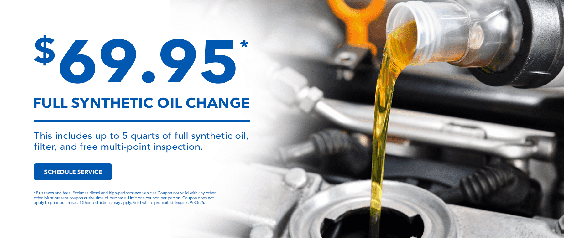 $69.95* Full synthetic oil change