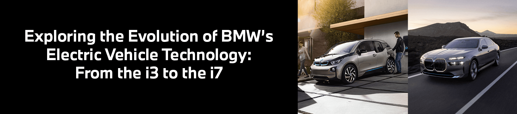Exploring the Evolution of BMW’s Electric Vehicle Technology: From the i3 to the i7