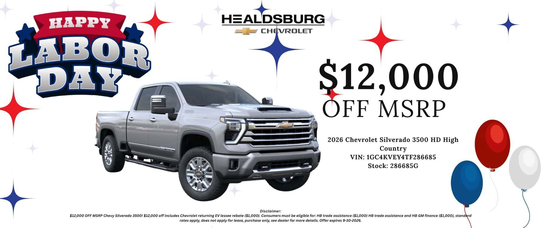 $12,000 OFF MSRP 2026 Chevrolet Silverado 3500 HD High Country VIN: 1GC4KVEY4TF286685 Stock: 286685G Disclaimer: $12,000 OFF MSRP Chevy Silverado 3500! $12,000 off includes Chevrolet returning EV lessee rebate($1,000). Consumers must be eligible for: HB trade assistance ($1,000) HBtrade assistance and HBGM finance ($1,000), standard rates apply, does not apply for lease, purchase only, see dealer for more details. Offer expires 9-30-2026.