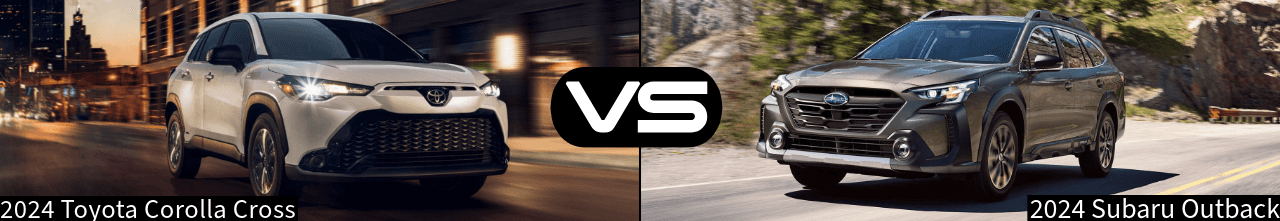 Compare the 2024 Toyota Corolla Cross and the 2024 Subaru Outback