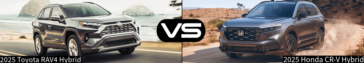 Compare The 2025 Toyota RAV4 Hybrid And The 2025 Honda CR-V Hybrid