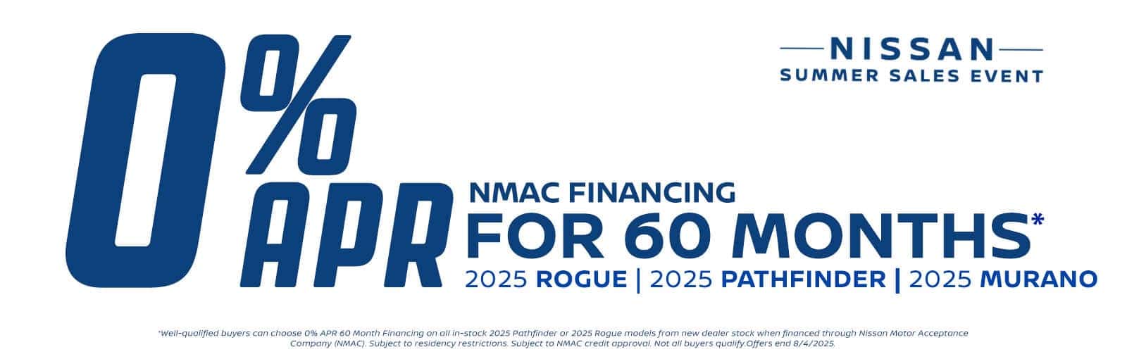 0% APR Financing for 60 Months Available on 2025 Rogue, 2025 Pathfinder, and 2025 Murano models!