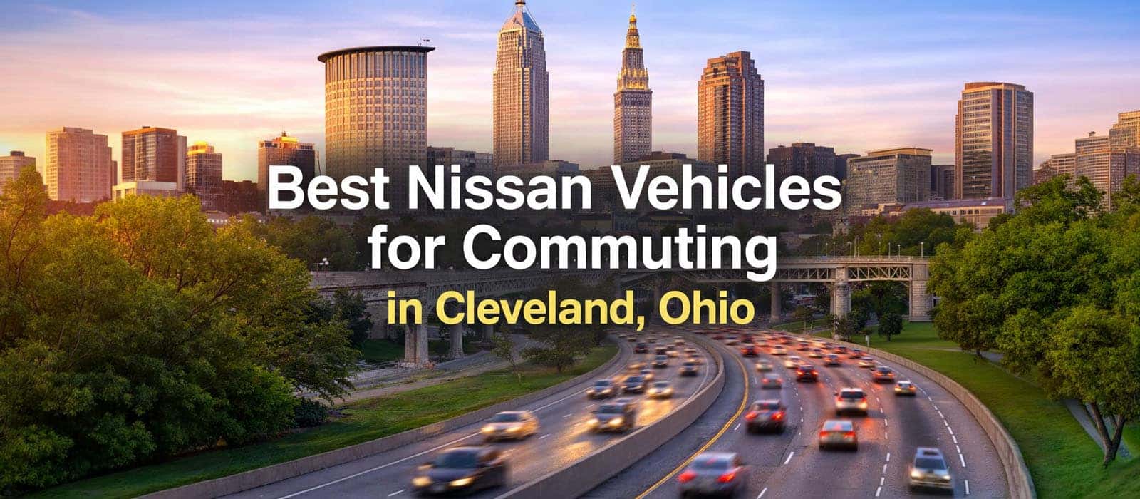 Best Nissan vehicles for commuting near Cleveland Ohio