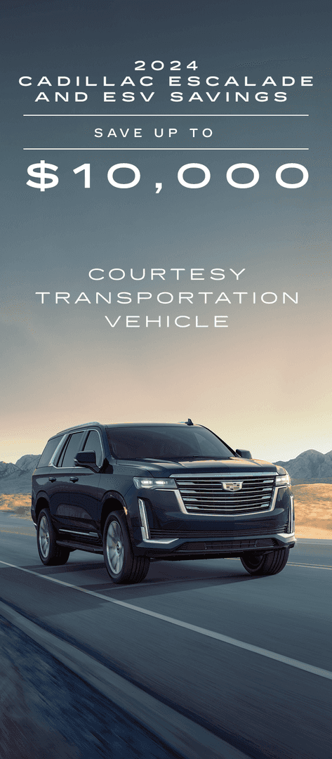 2024 CADILLAC ESCALADE & ESV SAVINGS  Subtext SAVE UP TO $10,000