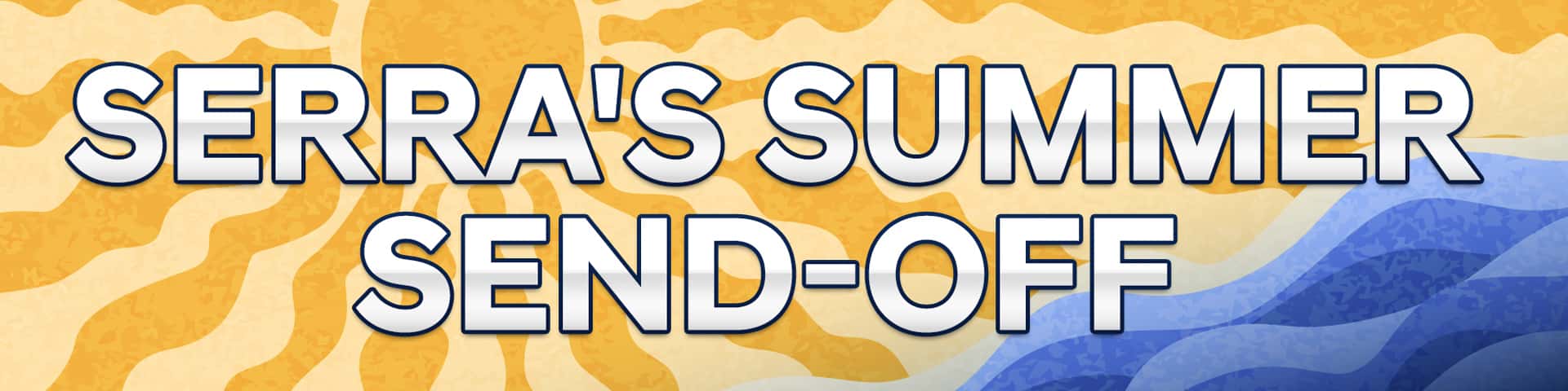 SerraSummerSendoffBanner-f-1920×480