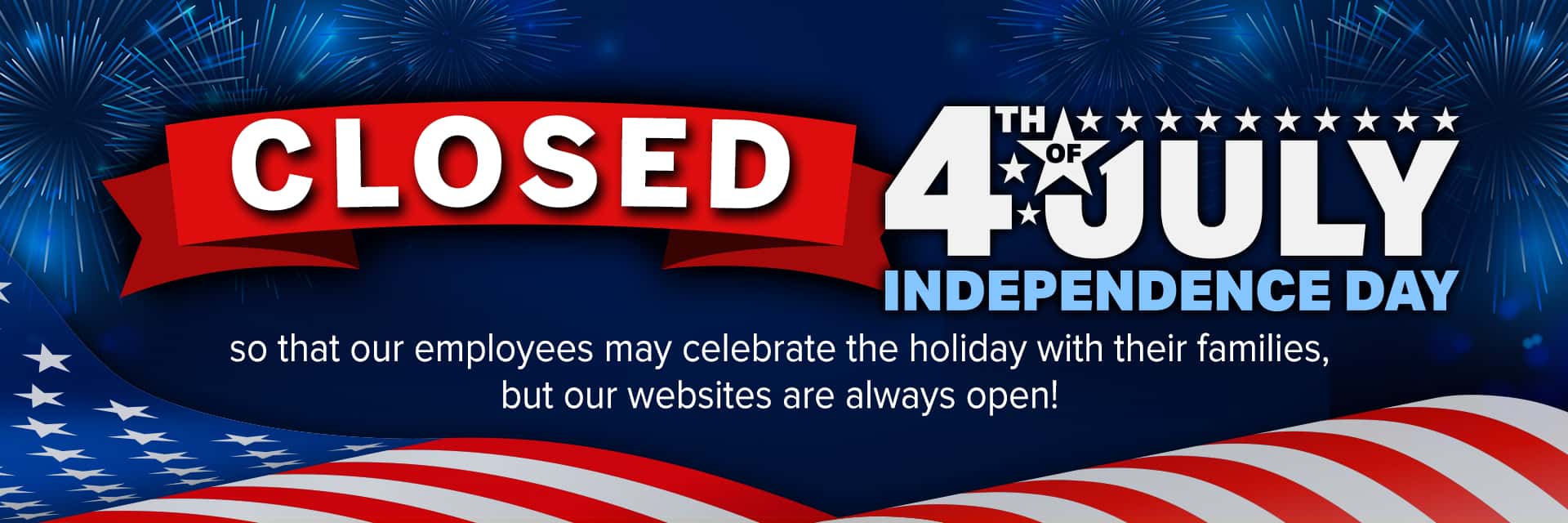 Closed July 4th