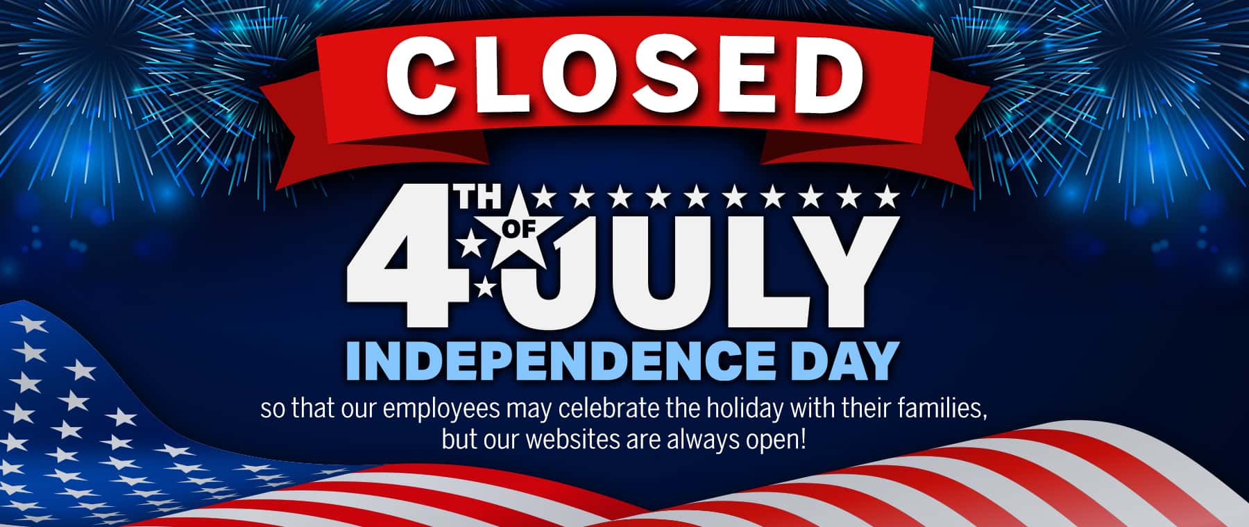Closed July 4th