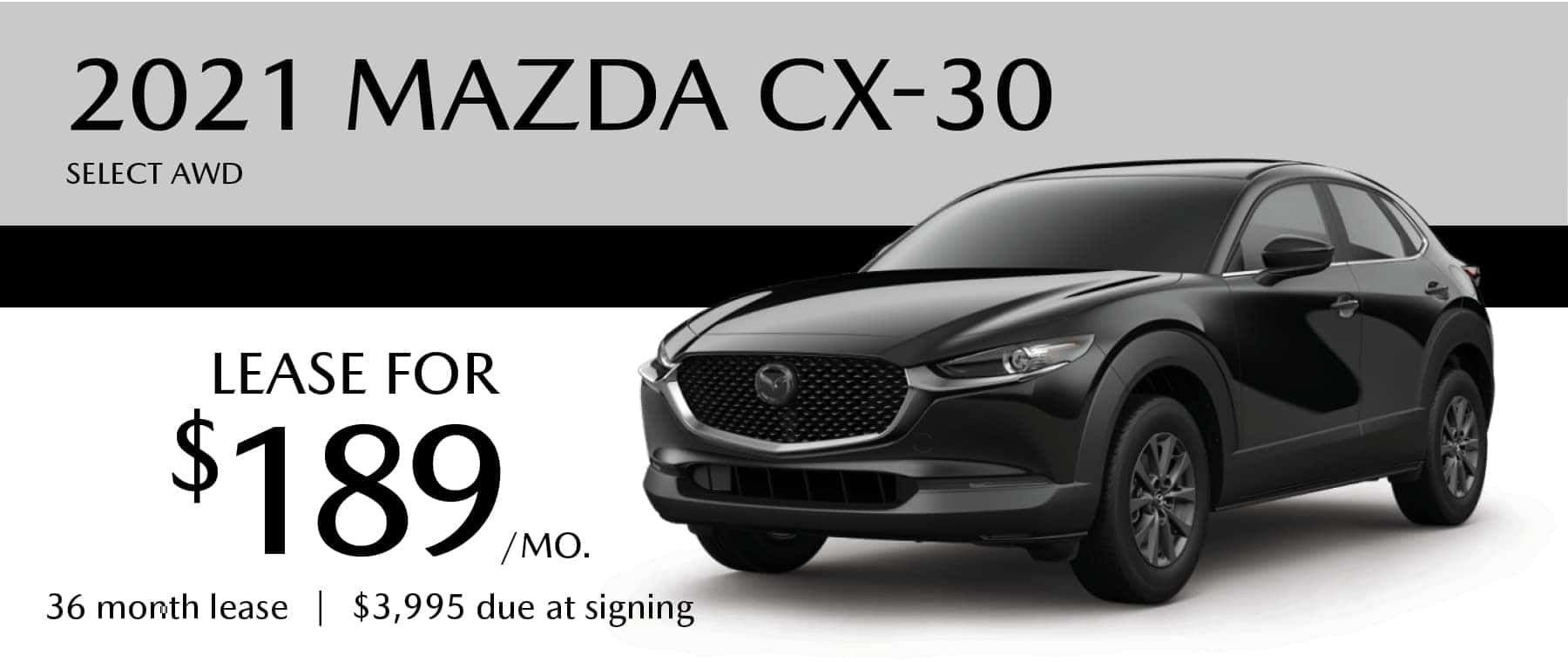 2021 Mazda CX-30 Lease Offer for $189 per month for 36 months