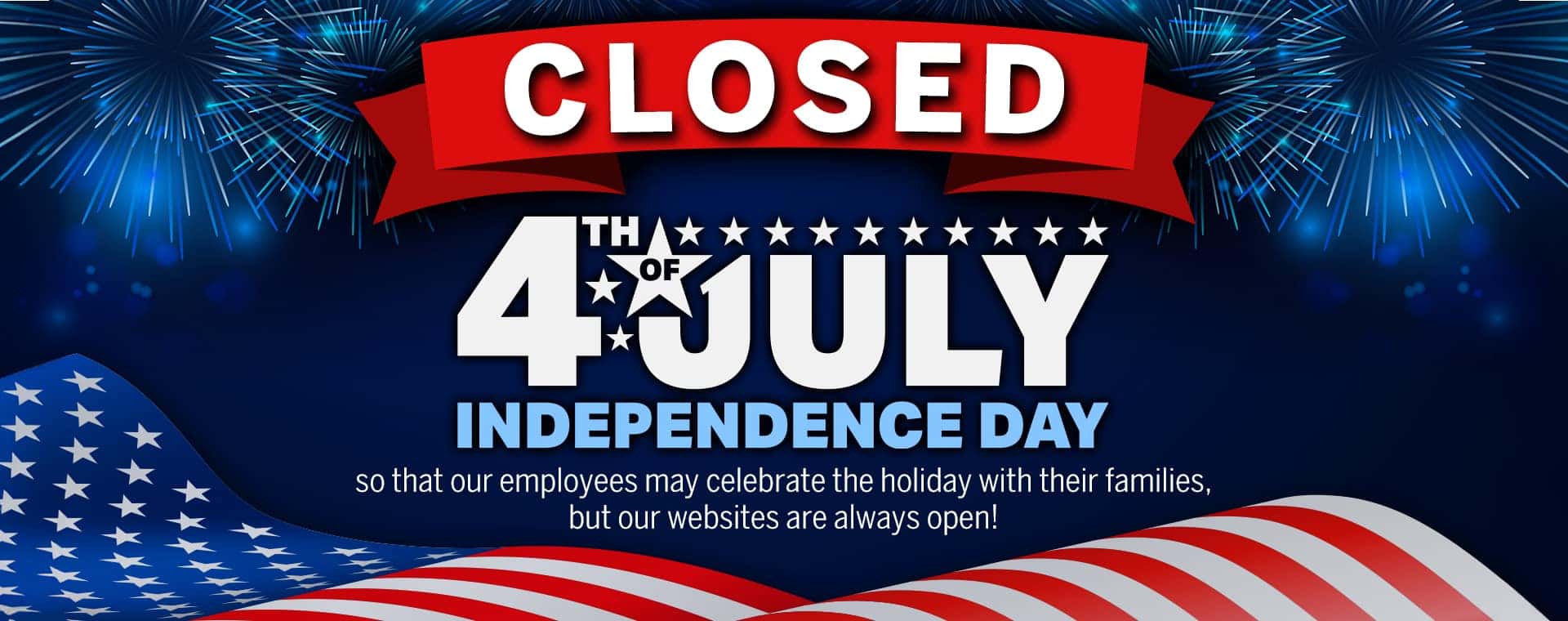 Closed July 4th