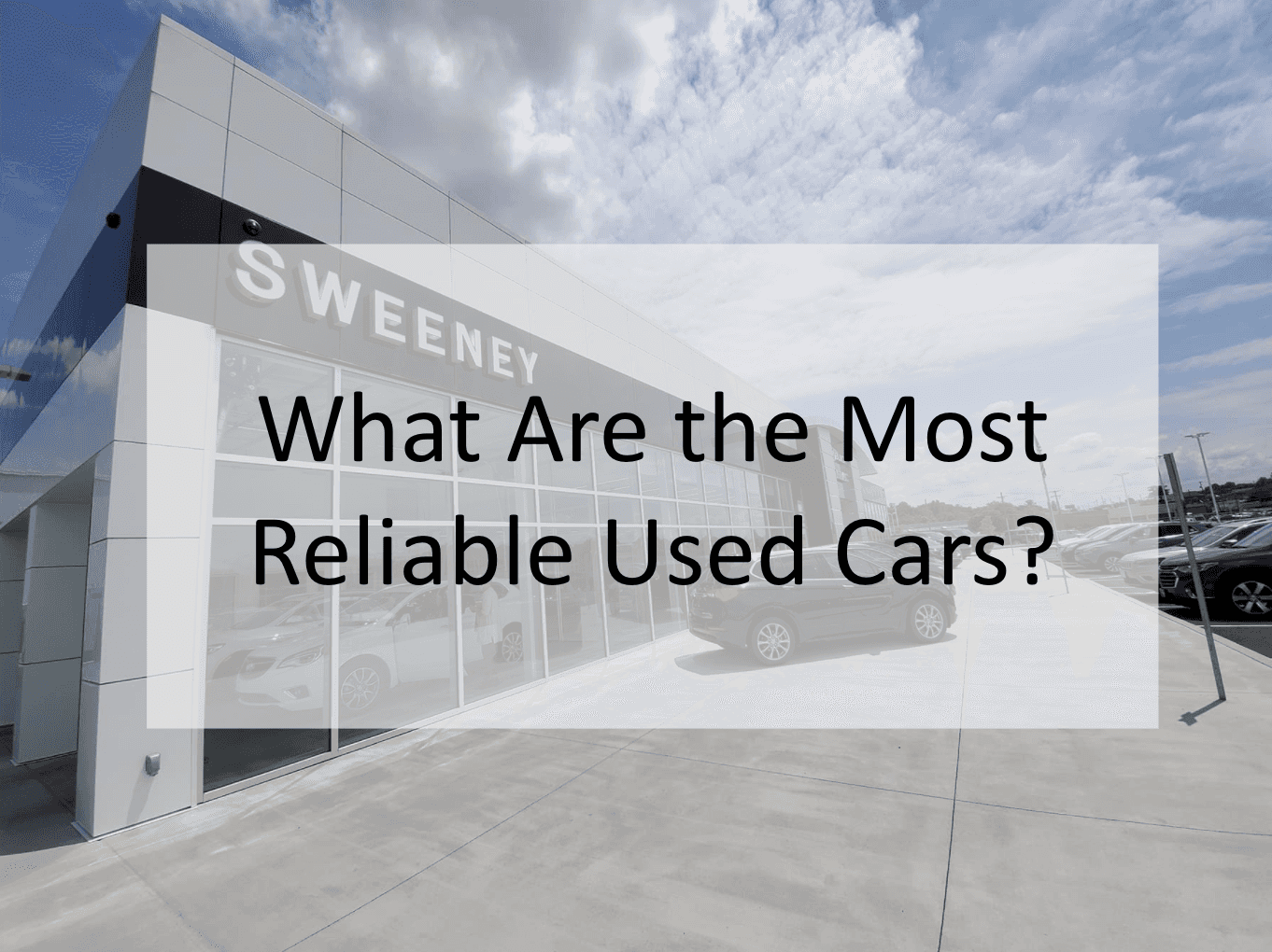 Most Reliable Cars Ever Made Dependable Used Cars 1 Cochran