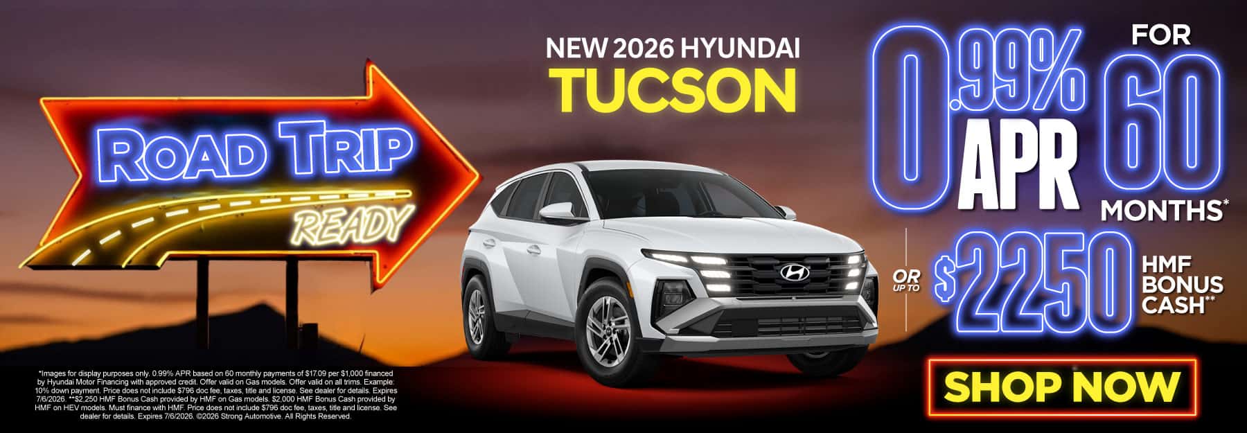 NEW 2026 HYUNDAI TUCSON "0.99% APR for 60 Months* OR Up to $2,250 in HMF Bonus Cash**"